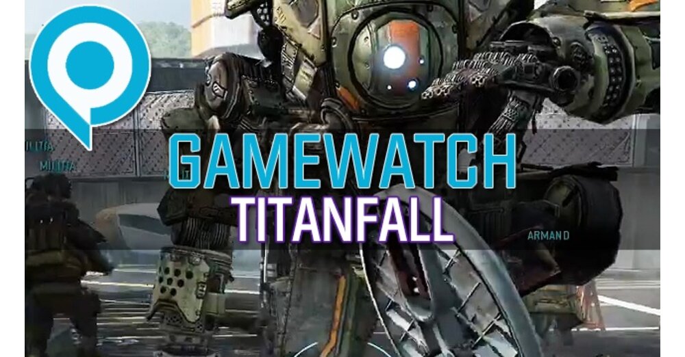 GameWatch：Titanfall-詳細的Gamescom演示需求