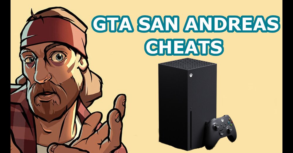 GTA SAN ANDREAS：Alle CheatsfürXbox系列X/S und Xbox One（+ GTA三部曲）