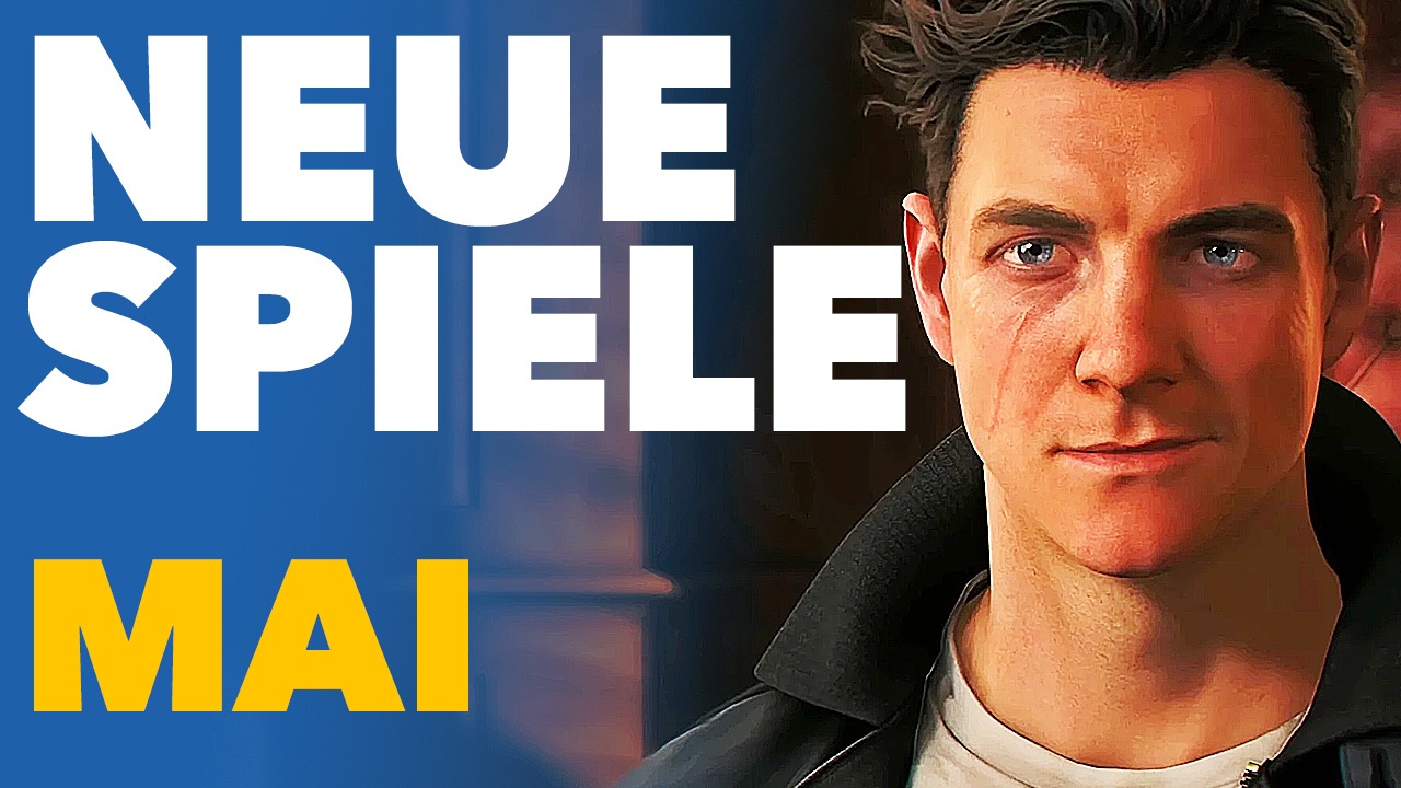 Neue Spiele im Mai - Vorschau-Video für PC und Konsolen