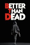 Better Than Dead