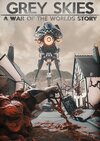 Grey Skies: A War of the Worlds Story